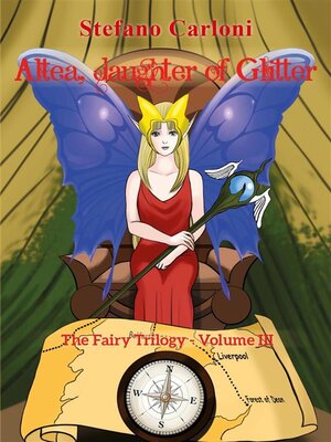 cover image of Altea, Daughter of Glitter. the Fairy Trilogy--Volume III